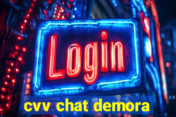 cvv chat demora